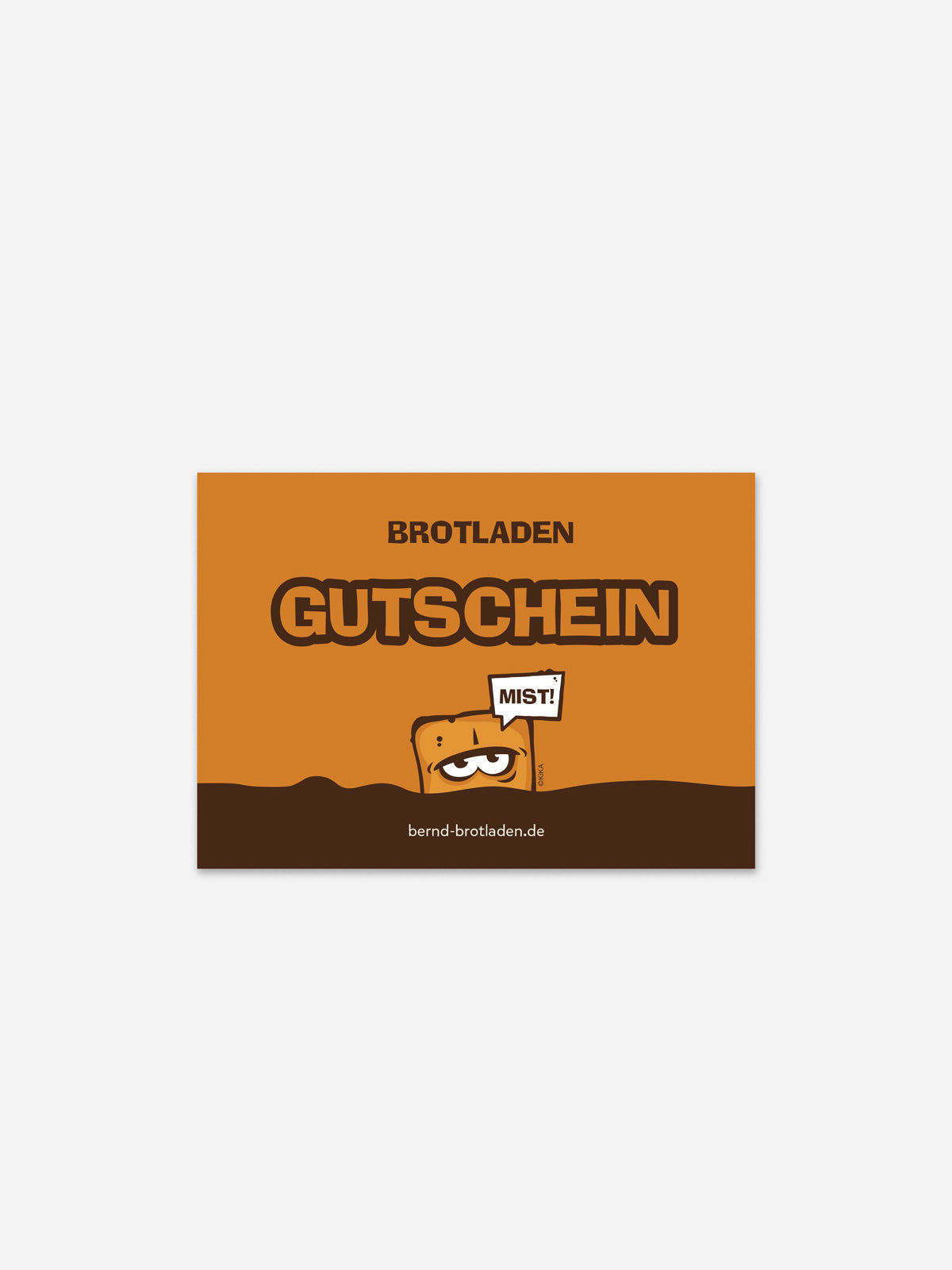 Brotladen-Geschenkgutschein, darauf Bernd das Brot mit einem MIST-Schild