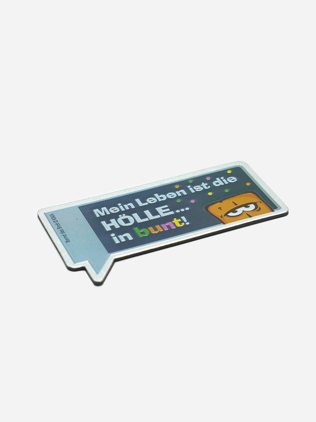 Bernd das Brot Magnet Folie Hölle metallic