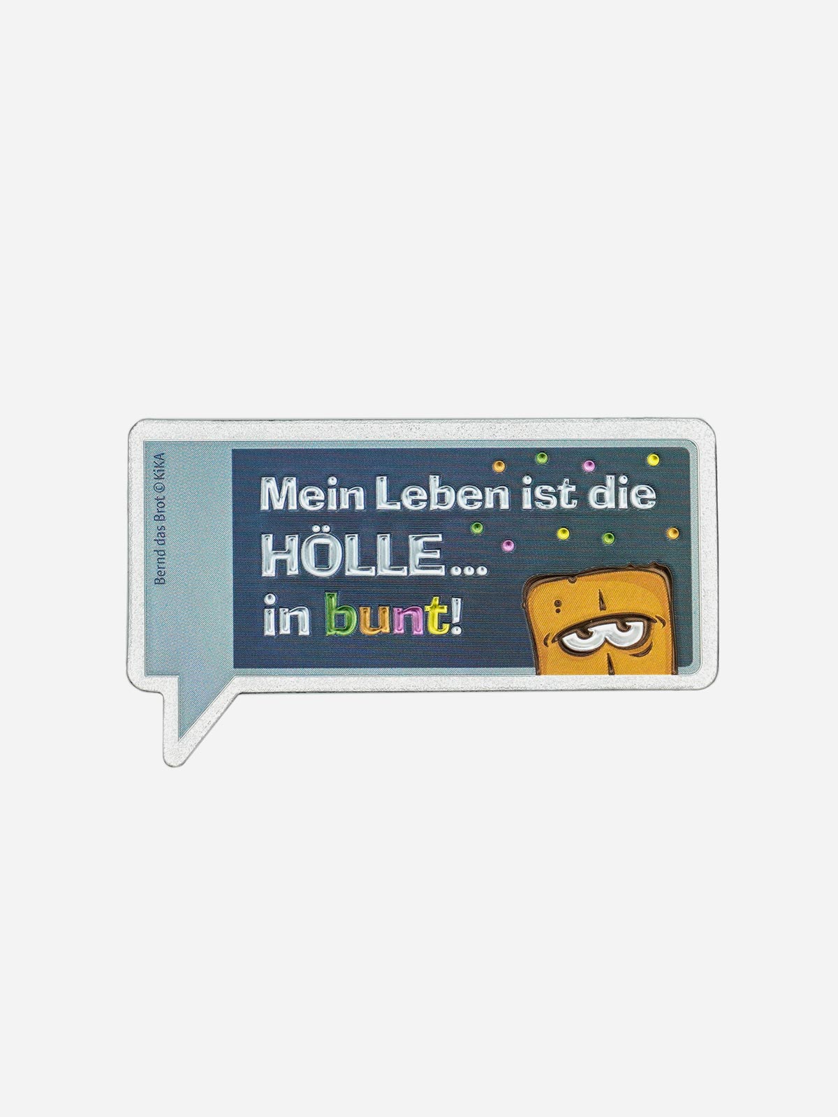Bernd das Brot Magnet Folie Hölle metallic