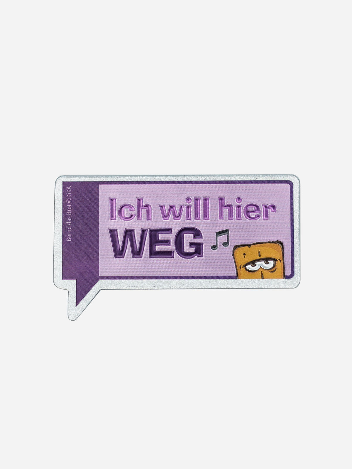 Bernd das Brot Magnet Pinnwand ich will hier weg metallic