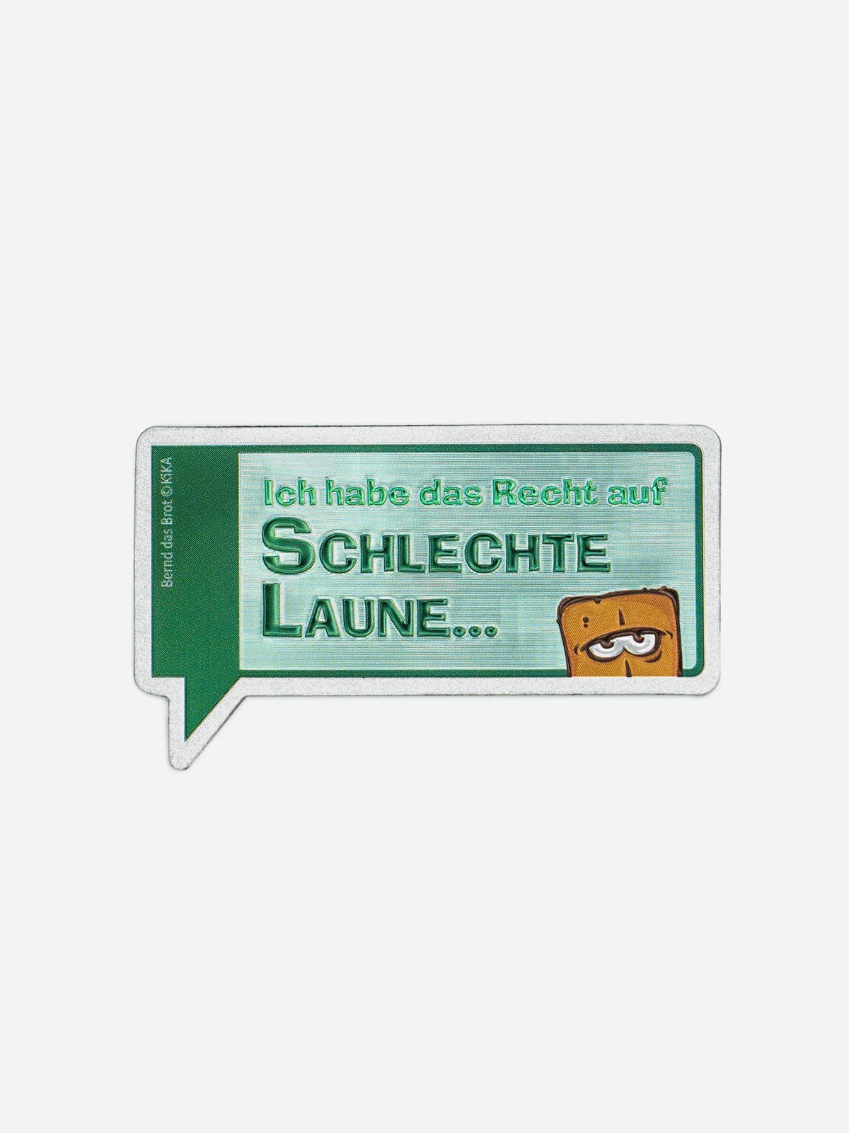 Bernd das Brot Magnetfolie schlechte Laune