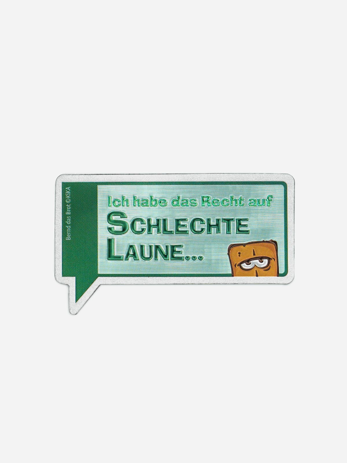 Bernd das Brot Magnetfolie schlechte Laune